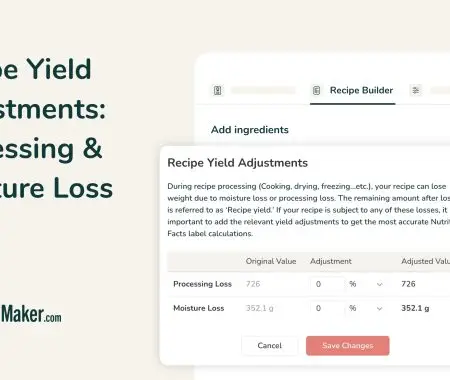 FoodLabelMaker recipe yield adjustments panel showing processing loss and moisture loss percentage inputs